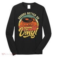 Sounds Better On Vinyl Music Lover Disc Records Collector Long Sleeve Shirt thumb 0