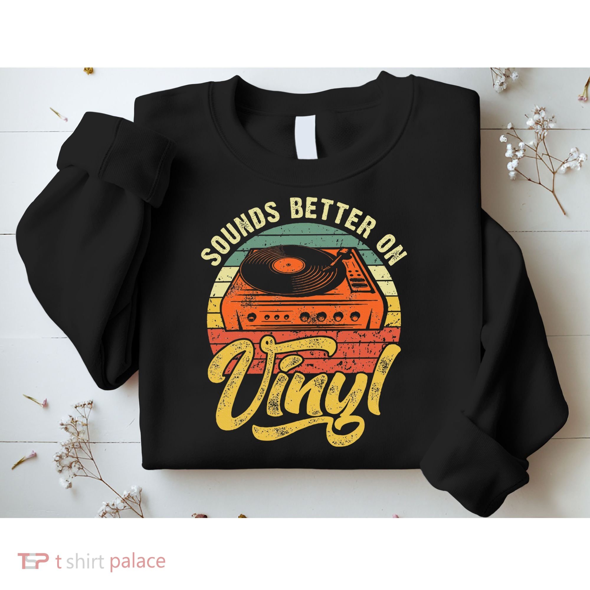 Sounds Better On Vinyl Music Lover Disc Records Collector Sweatshirt