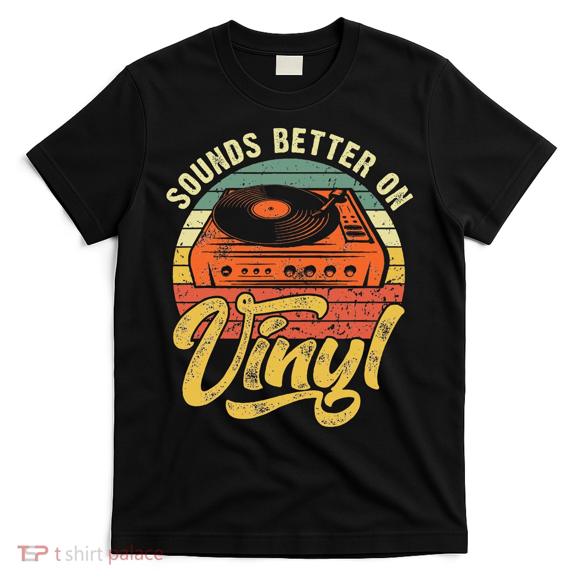 Sounds Better On Vinyl Music Lover Disc Records Collector T-Shirt