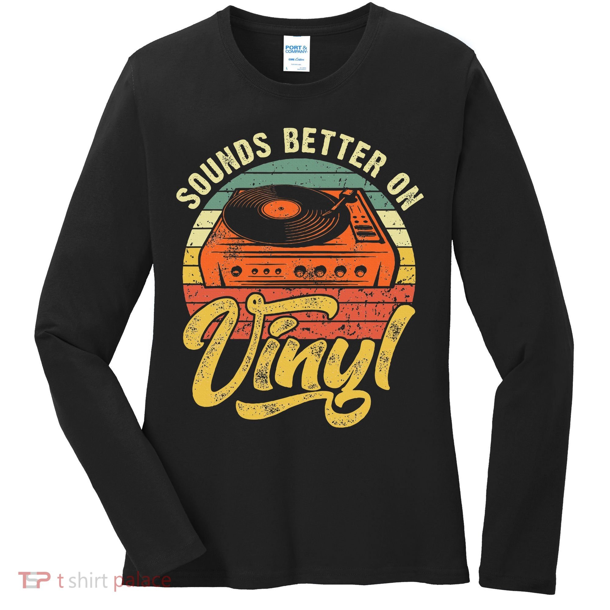 Sounds Better On Vinyl Music Lover Disc Records Collector Women's Long Sleeve Shirt