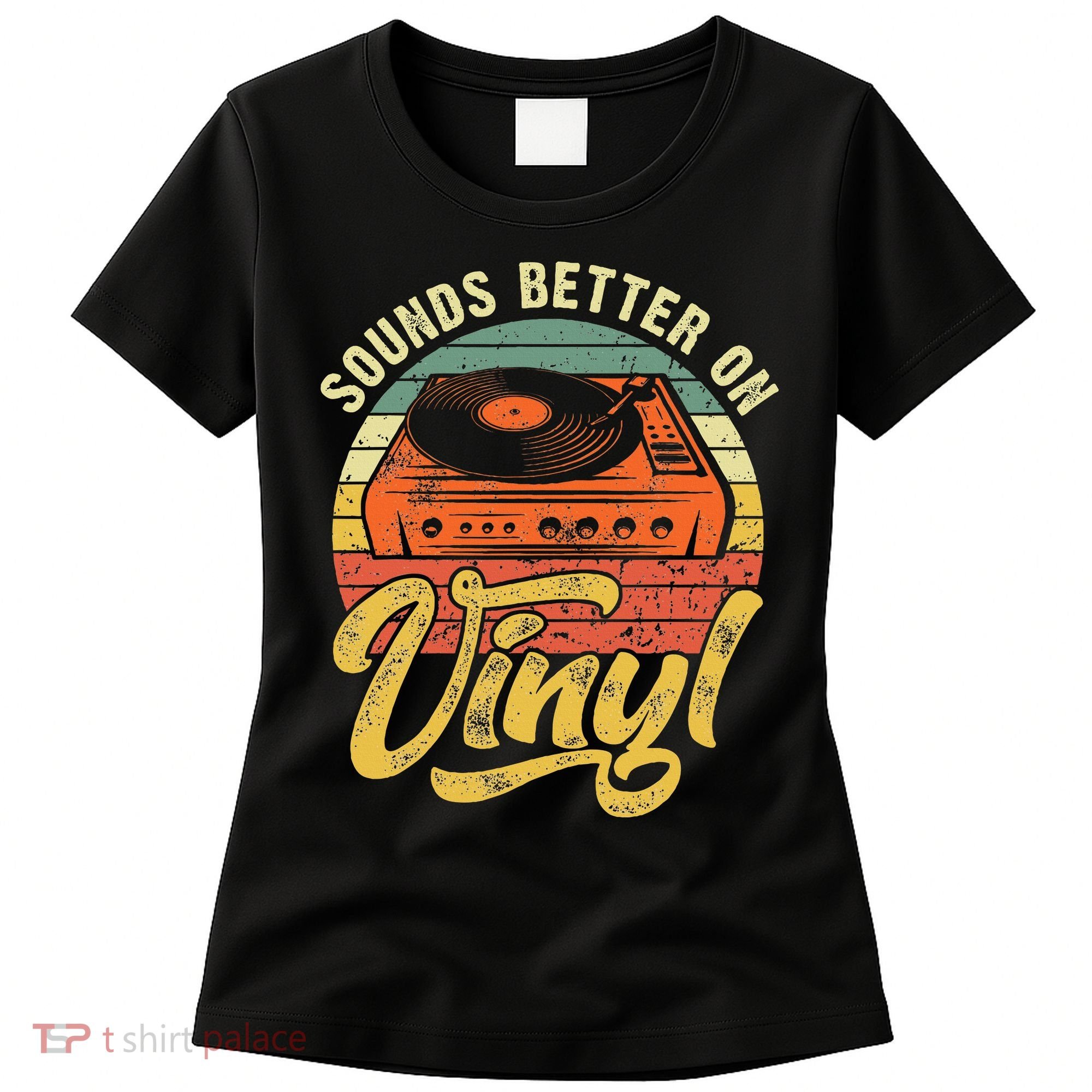 Sounds Better On Vinyl Music Lover Disc Records Collector Women's T-Shirt