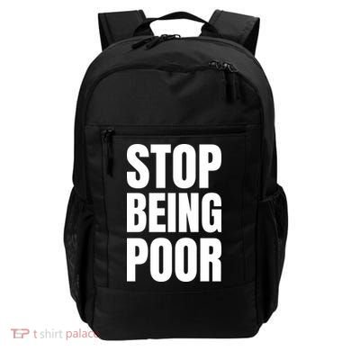 Stop Being Poor Funny Bold Quote Backpack