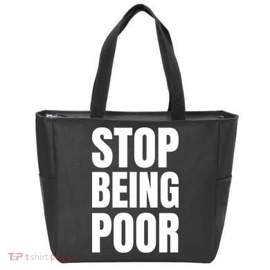 Stop Being Poor Funny Bold Quote Tote Bag