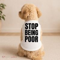 Stop Being Poor Funny Bold Quote Doggie Tank thumb 2