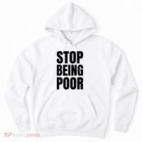 Stop Being Poor Funny Bold Quote Hoodie thumb 0