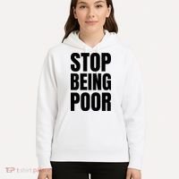 Stop Being Poor Funny Bold Quote Hoodie thumb 5