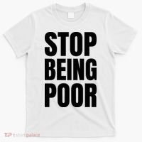 Stop Being Poor Funny Bold Quote T-Shirt thumb 0