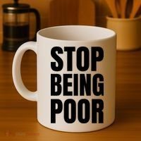 Stop Being Poor Funny Bold Quote Coffee Mug thumb 4
