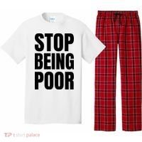 Stop Being Poor Funny Bold Quote Pajama Set thumb 0