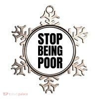 Stop Being Poor Funny Bold Quote Ornament thumb 0