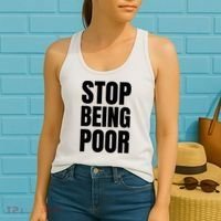Stop Being Poor Funny Bold Quote Women's Tank Top thumb 2