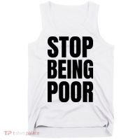 Stop Being Poor Funny Bold Quote Tank Top thumb 0