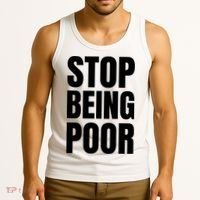 Stop Being Poor Funny Bold Quote Tank Top thumb 3