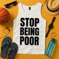 Stop Being Poor Funny Bold Quote Tank Top thumb 4