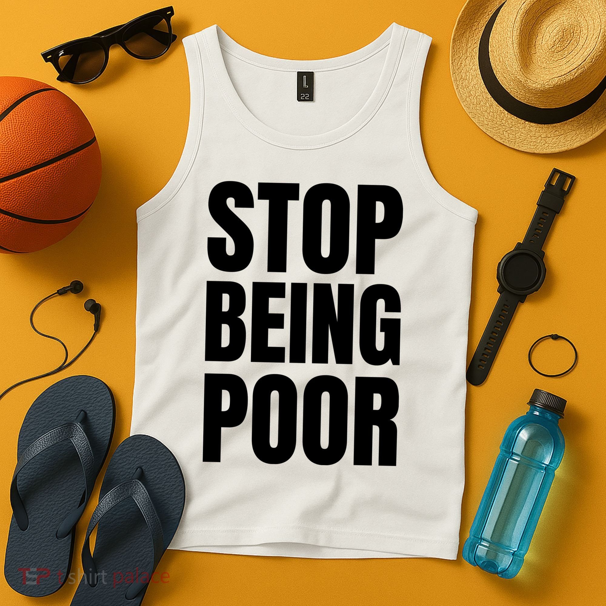 Stop Being Poor Funny Bold Quote Tank Top