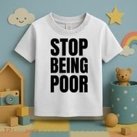 Stop Being Poor Funny Bold Quote Toddler T-Shirt thumb 3