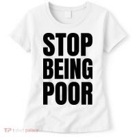 Stop Being Poor Funny Bold Quote Women's T-Shirt thumb 0