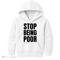 Stop Being Poor Funny Bold Quote Kids Hoodie thumb 0