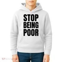Stop Being Poor Funny Bold Quote Kids Hoodie thumb 4