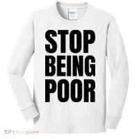 Stop Being Poor Funny Bold Quote Kids Long Sleeve Shirt thumb 0