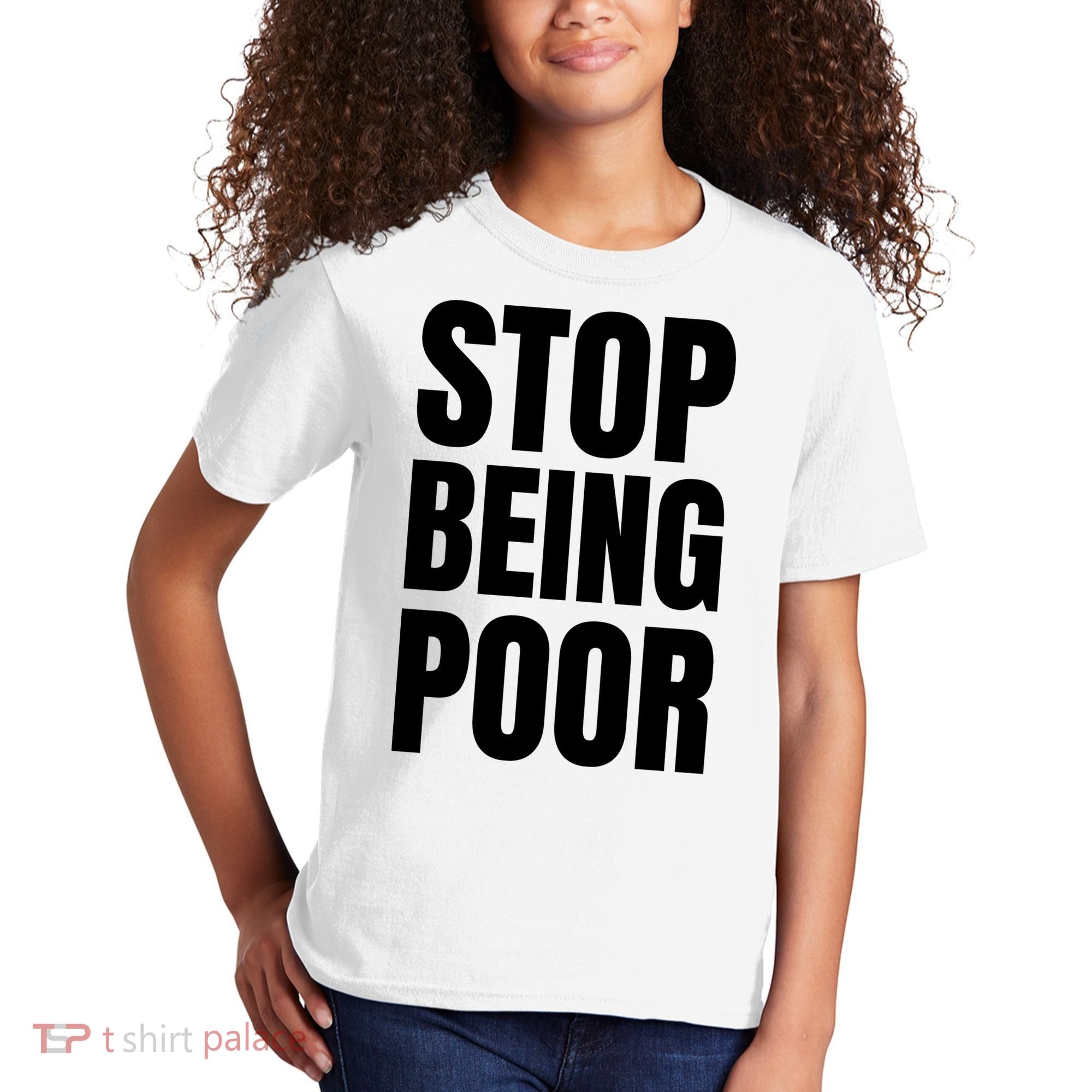 Stop Being Poor Funny Bold Quote Kids T-Shirt