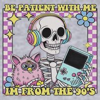 Skeleton Be Patient With Me I'm From The 90s Women's Sweatshirt thumb 2