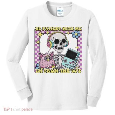 Skeleton Be Patient With Me I'm From The 90s Kids Long Sleeve Shirt