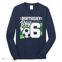 Soccer Birthday Party 6 Year Old Boy 6th Birthday Long Sleeve Shirt thumb 0