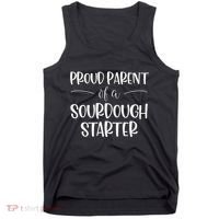 Sourdough Baker Proud Parent Of A Sourdough Starter Tank Top thumb 0