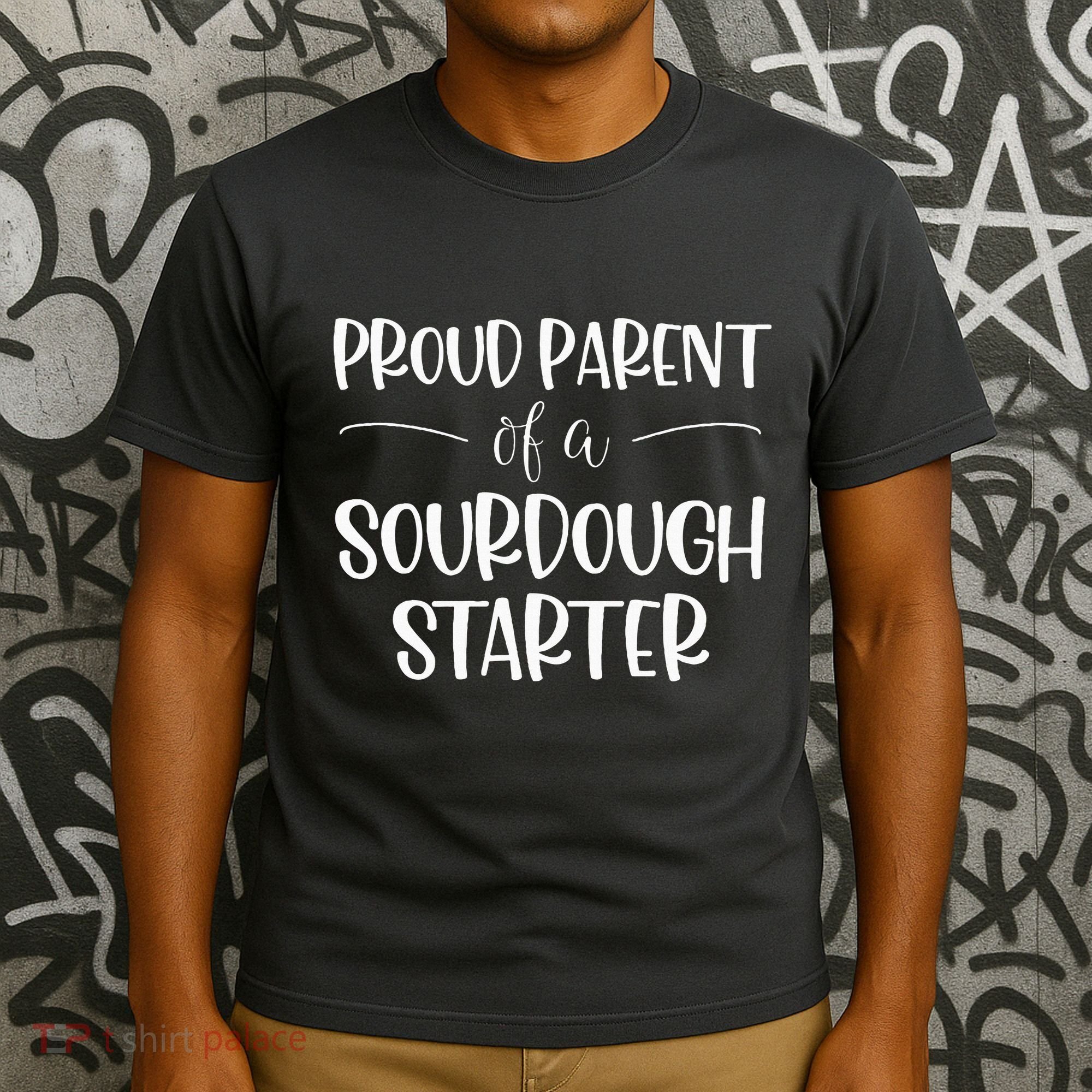 Sourdough Baker Proud Parent Of A Sourdough Starter T-Shirt