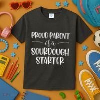 Sourdough Baker Proud Parent Of A Sourdough Starter Kids T-Shirt thumb 3