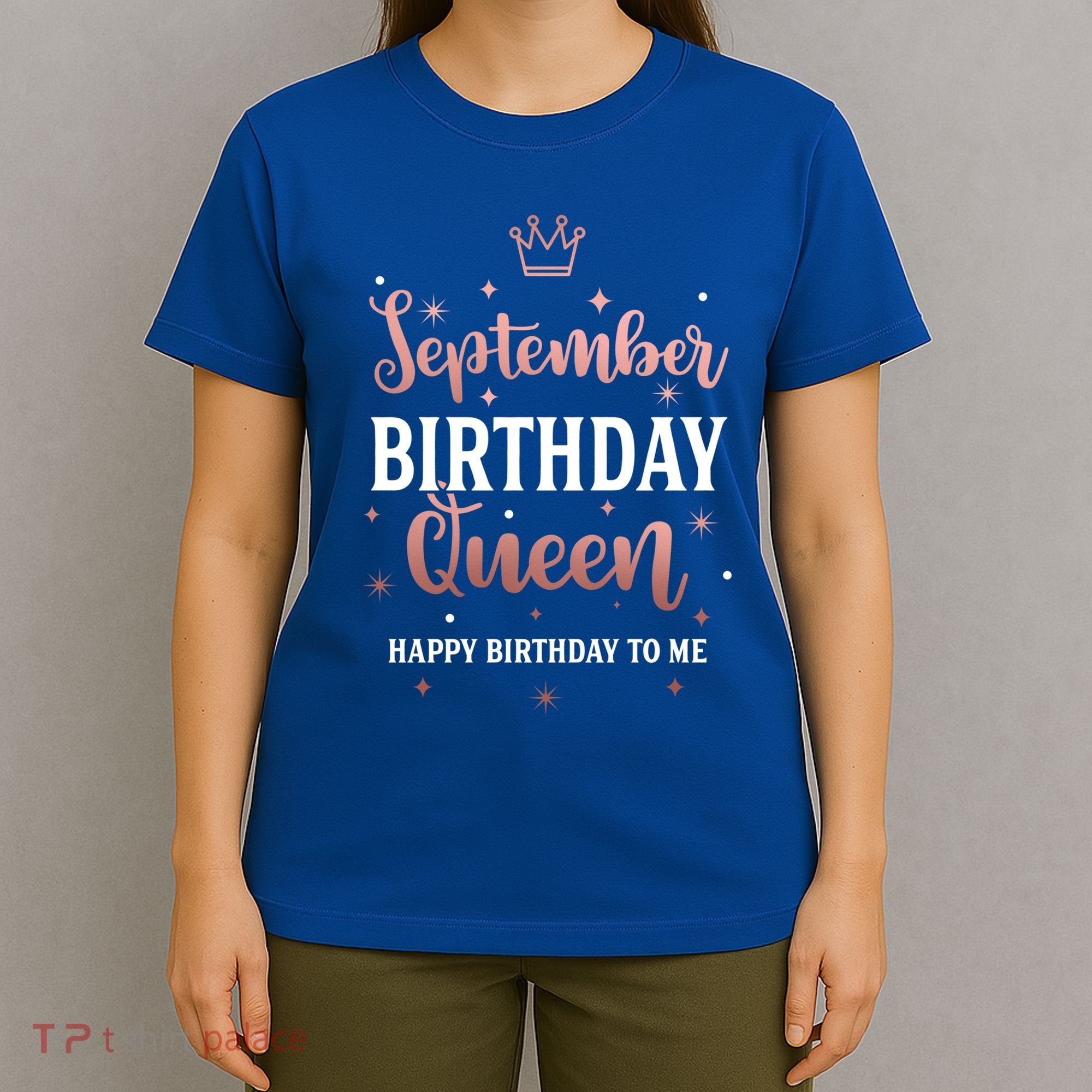 September Birthday Queen September Queen Born In September Gift T-Shirt