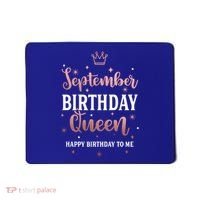 September Birthday Queen September Queen Born In September Gift Mousepad thumb 0