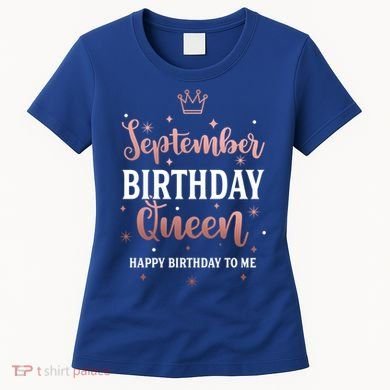 September Birthday Queen September Queen Born In September Gift Women's T-Shirt