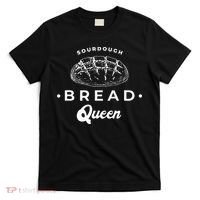 Sourdough Bread Queen Woman Baker Novelty T-Shirt thumb 0