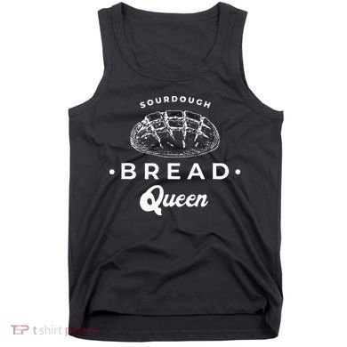 Sourdough Bread Queen Woman Baker Novelty Tank Top