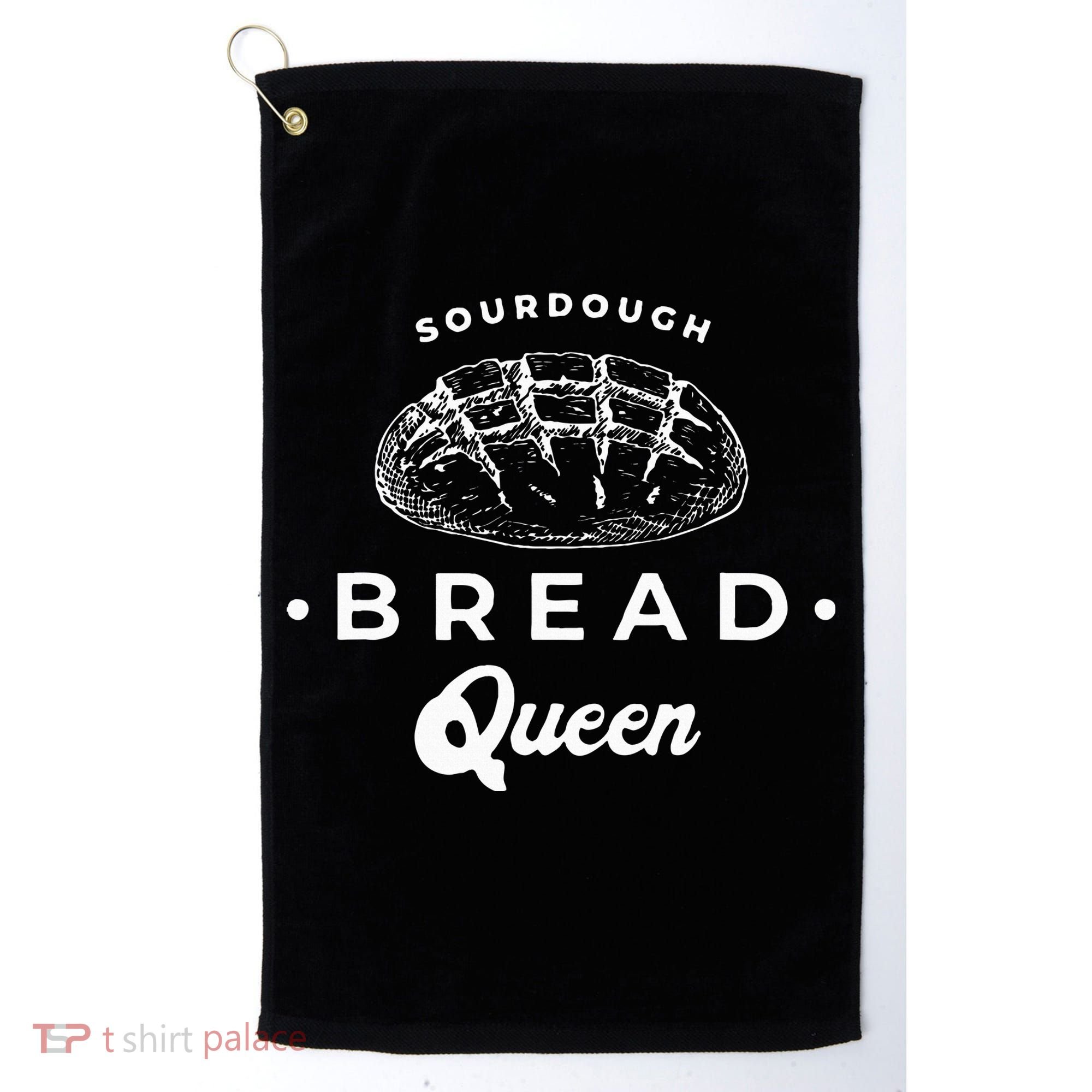 Sourdough Bread Queen Woman Baker Novelty Golf Towel