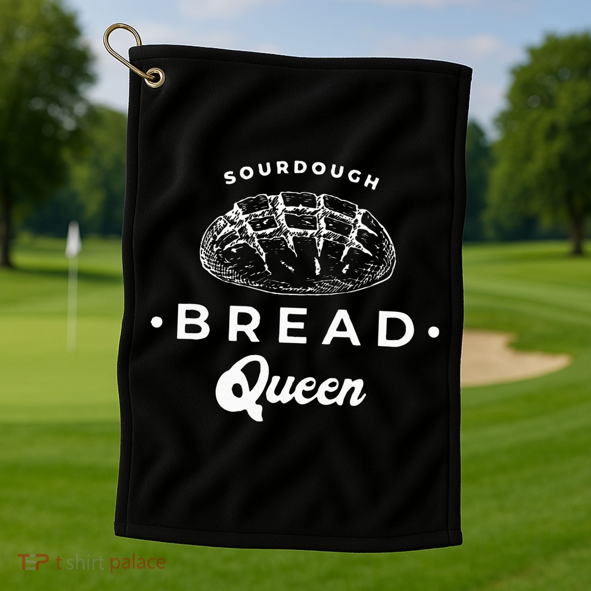 Sourdough Bread Queen Woman Baker Novelty Golf Towel