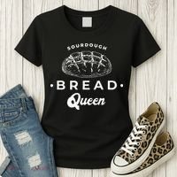 Sourdough Bread Queen Woman Baker Novelty Women's T-Shirt thumb 3