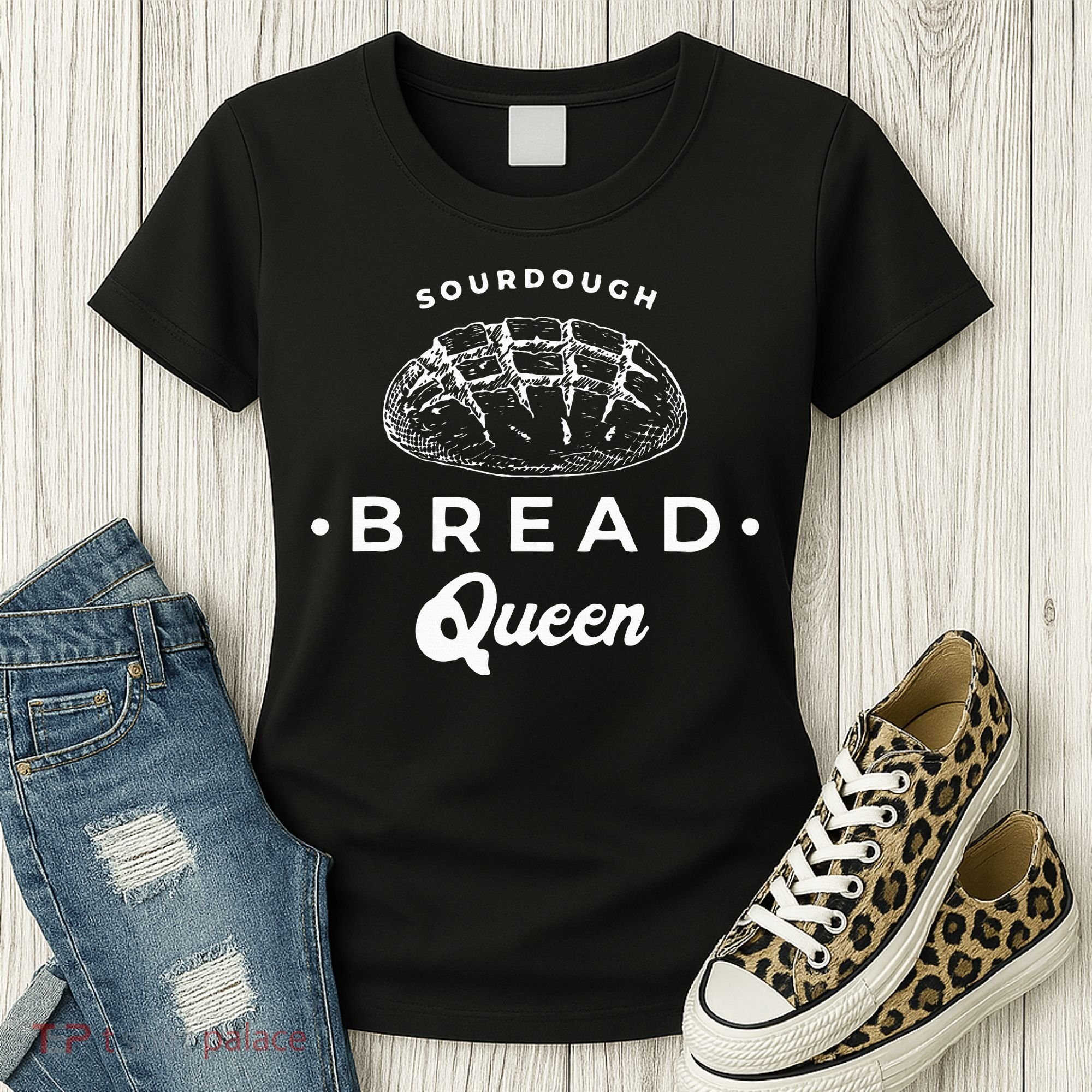 Sourdough Bread Queen Woman Baker Novelty Women's T-Shirt