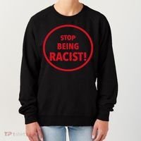 Stop Being Racist Women's Sweatshirt thumb 0