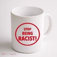 Stop Being Racist Coffee Mug thumb 1