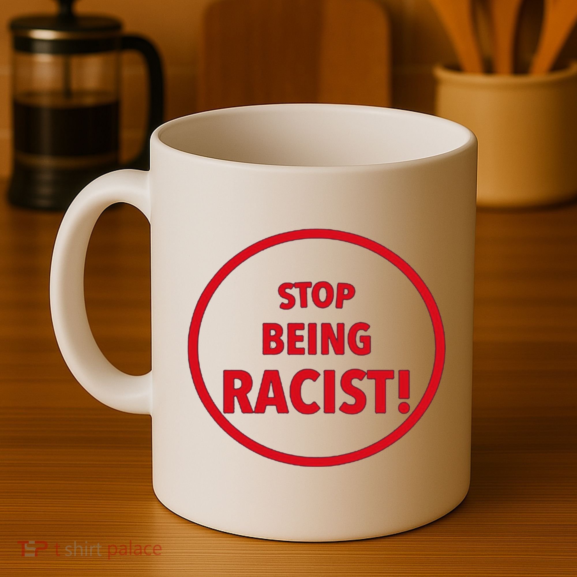 Stop Being Racist Coffee Mug