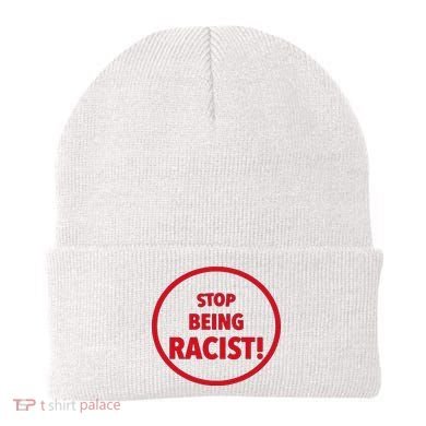 Stop Being Racist Beanie