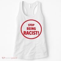 Stop Being Racist Women's Tank Top thumb 0