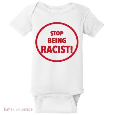Stop Being Racist Baby Bodysuit