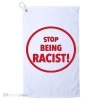 Stop Being Racist Golf Towel thumb 0