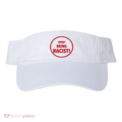 Stop Being Racist Visor