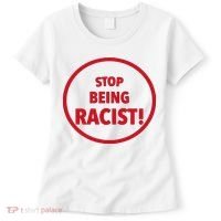 Stop Being Racist Women's T-Shirt thumb 0
