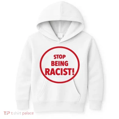 Stop Being Racist Kids Hoodie